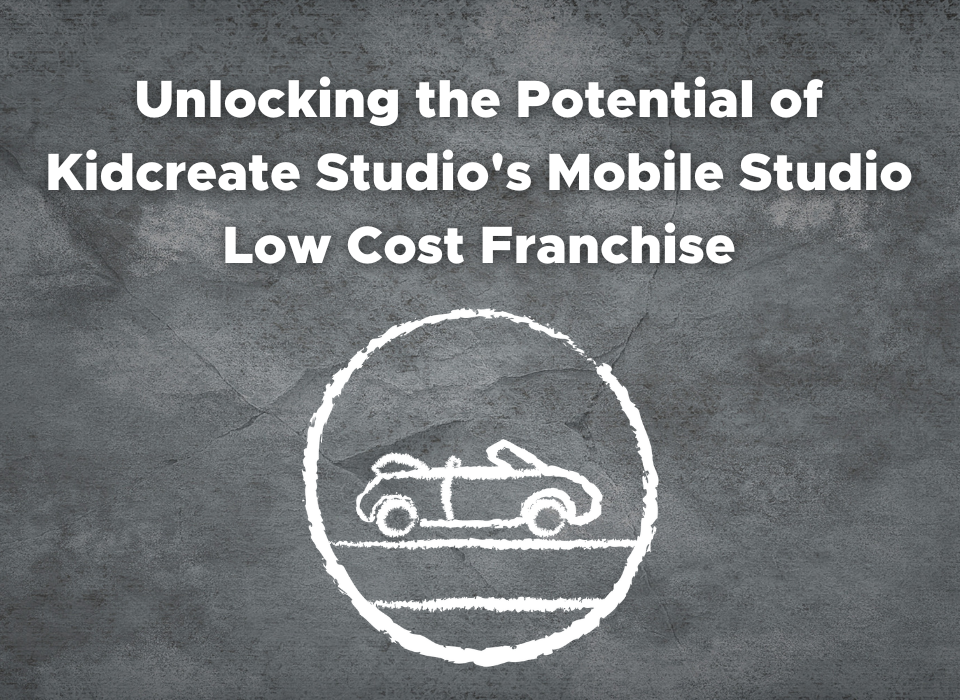 Kidcreate studio low cost franchise on the go model